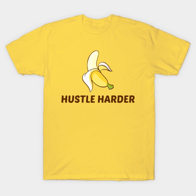 Hustle Hard T-Shirt by theramashley